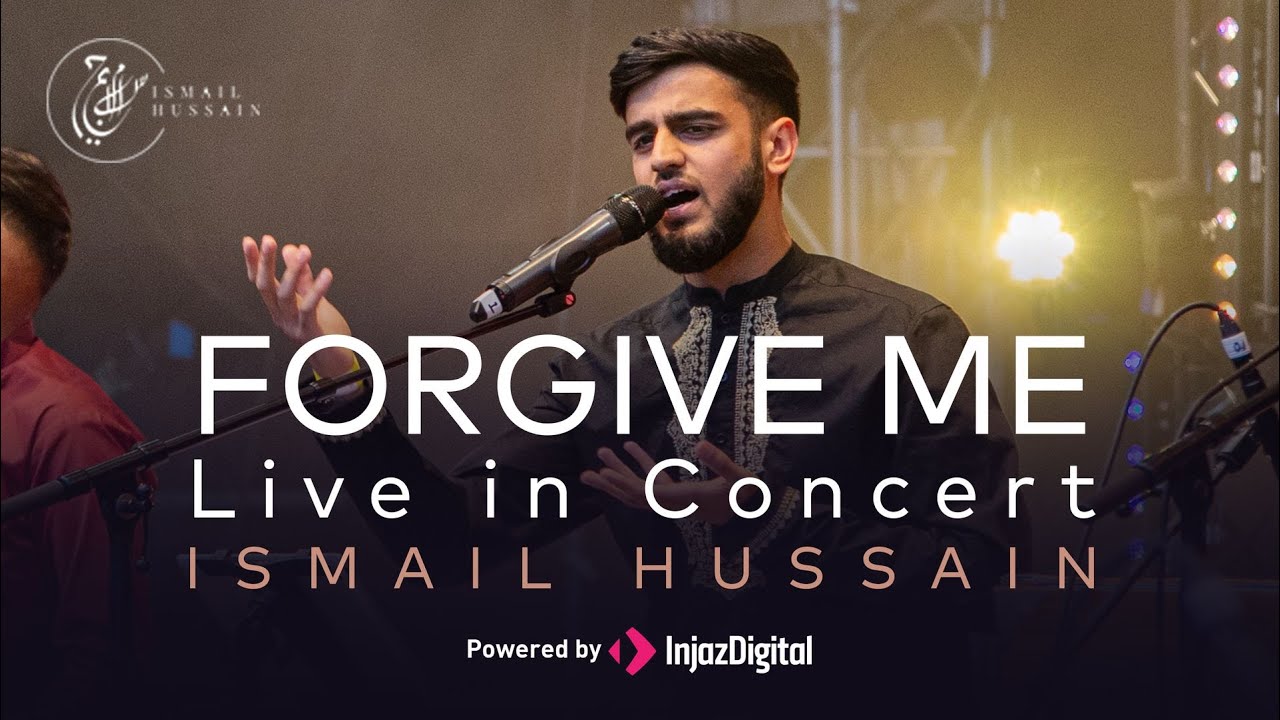 Forgive Me - Ismail Hussain (Live in Concert) | إسماعيل حسين