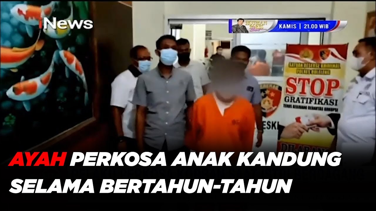 Ayah Perkosa Anak Kandung Selama Bertahun-tahun Sejak Berusia 15 Tahun Part 02 - #Realita 22/08