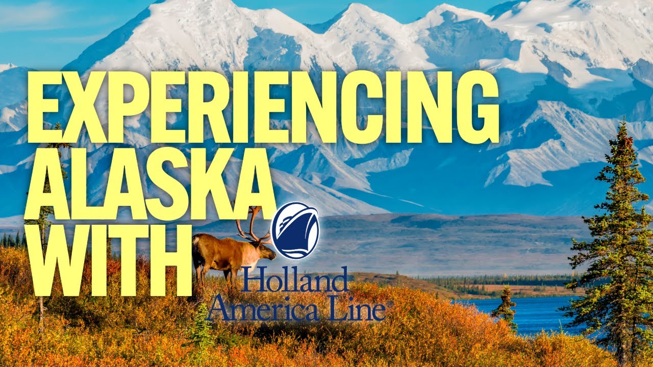 Experiencing Alaska with Holland America Line | Let's Talk Travel