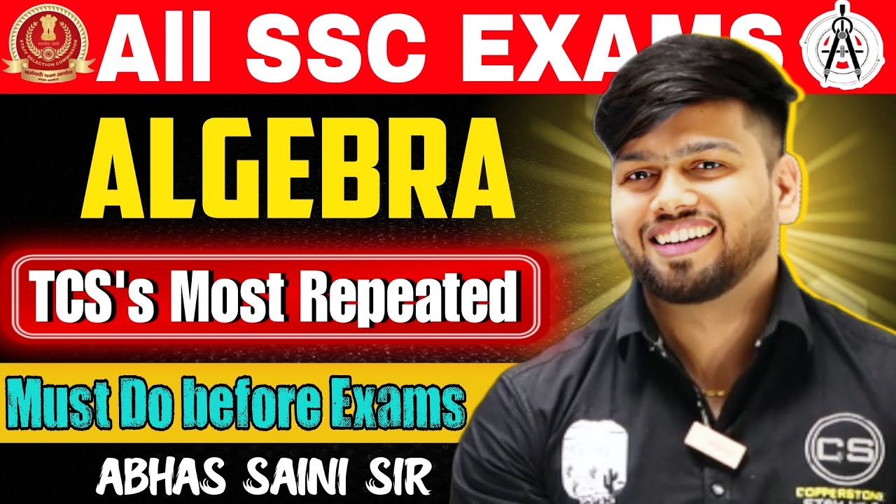 LIVE:  TOP MOST REPEATED ALGEBRA CONCEPTS AND QUESTIONS ASKED BY TCS/SSC BY ABHAS SAINI