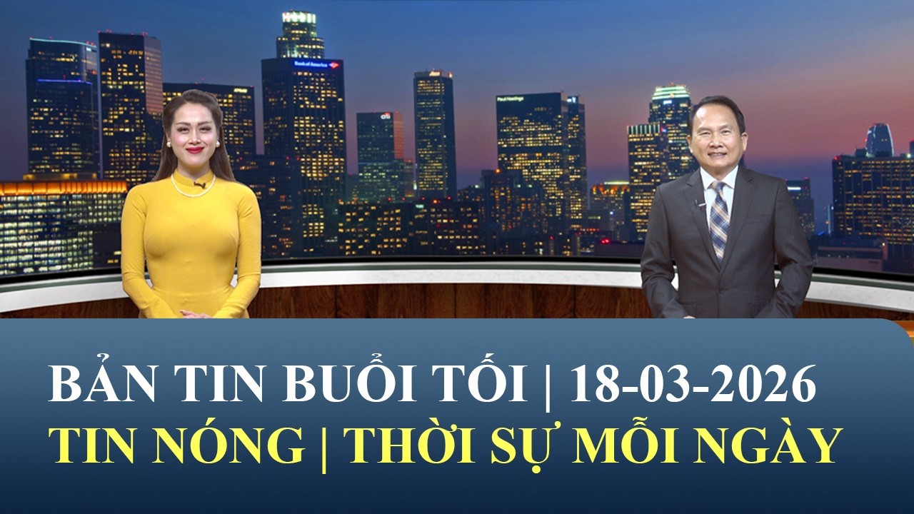 Thời Sự Buổi Tối | 18/03/2026 | FULL🔴