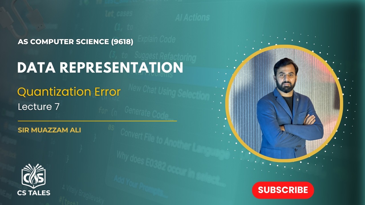 AS CS (9618) | Data Representation | Quantization Error | Lecture 7 | Paper 1