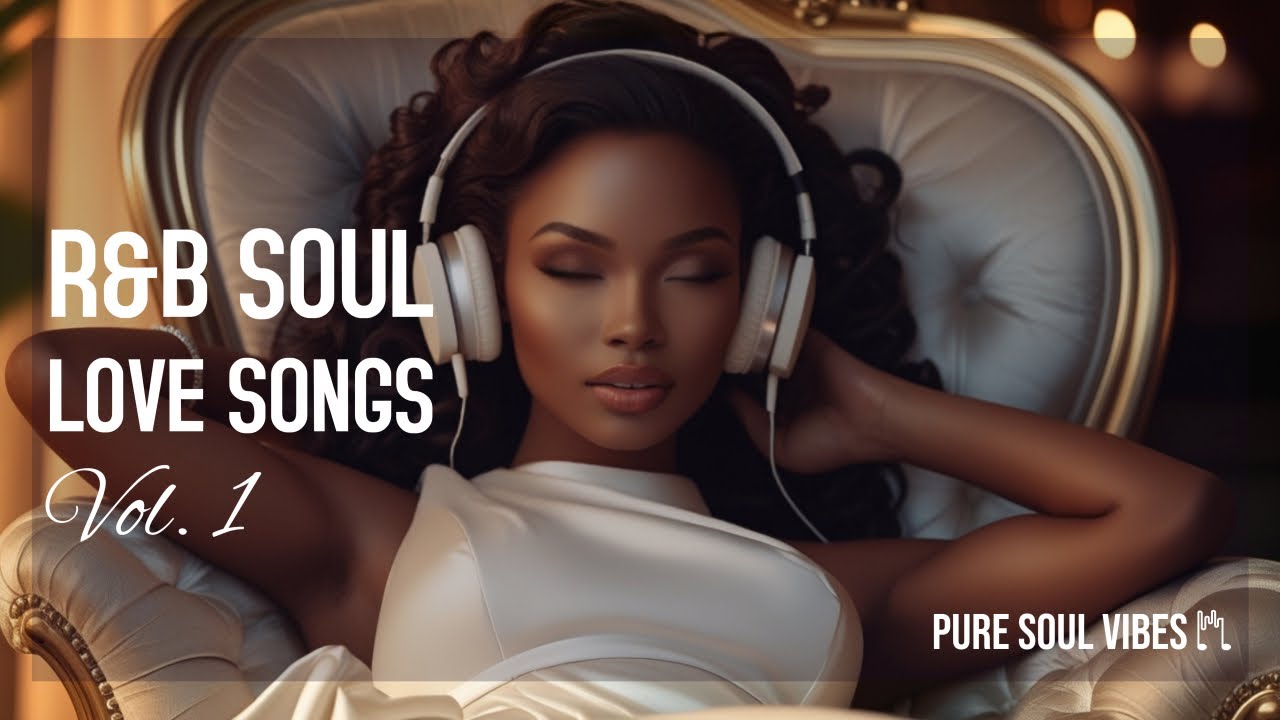 R&B Soul Love Songs - A Playlist for Lovers