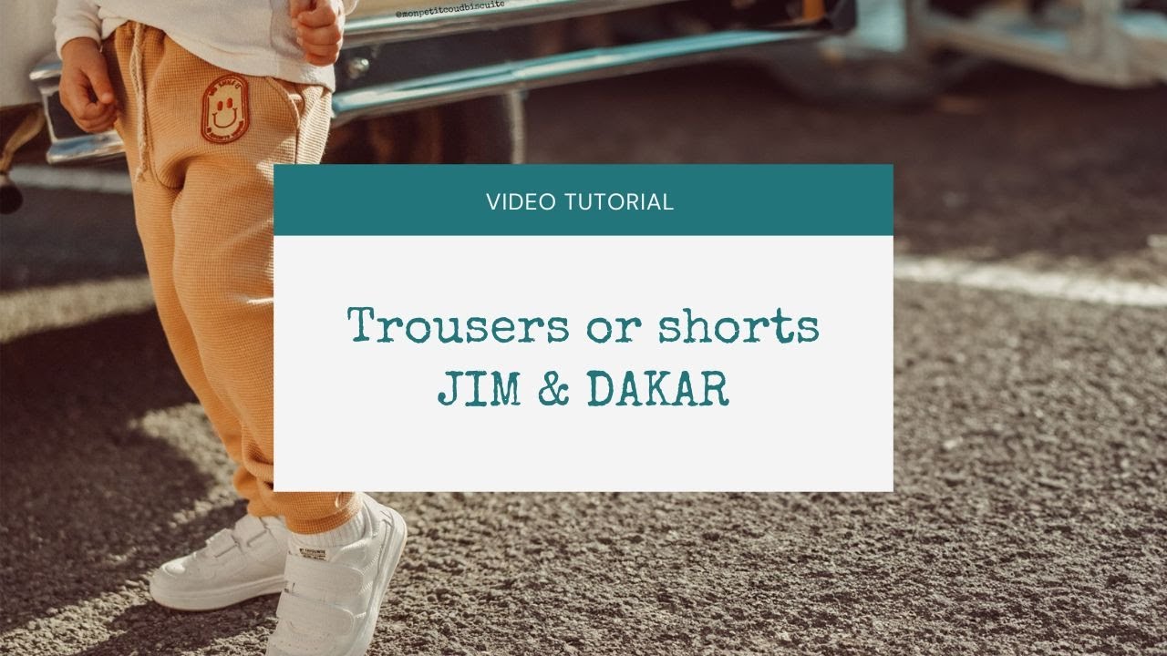 [ Tutorial ] Sew trousers / shorts / jogging pants for kids - Jim and Dakar patterns