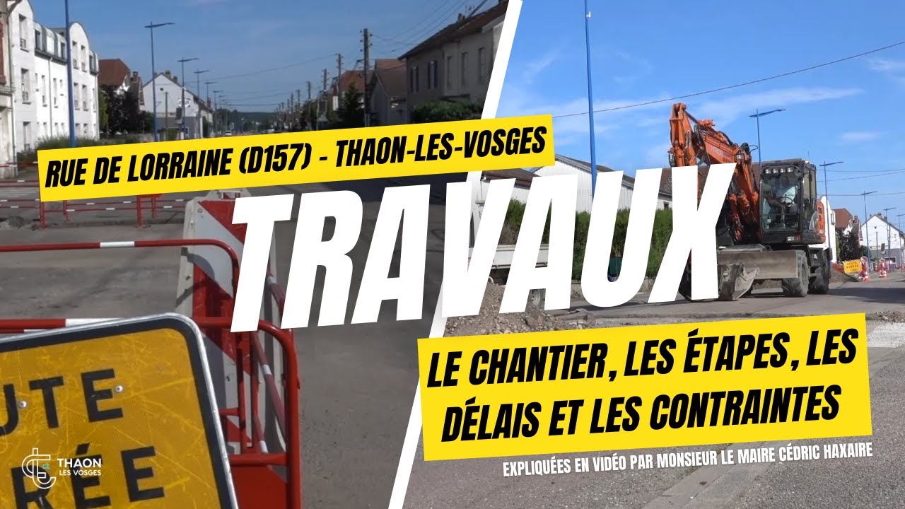 Gros travaux de voirie - Rue de Lorraine Thaon-les-Vosges (D157)