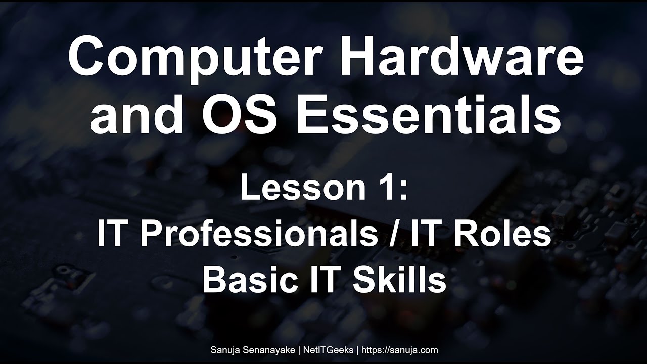 CompTIA A+ Lesson 1: IT Professionals and Basic Skills - Computer Hardware and OS Essentials