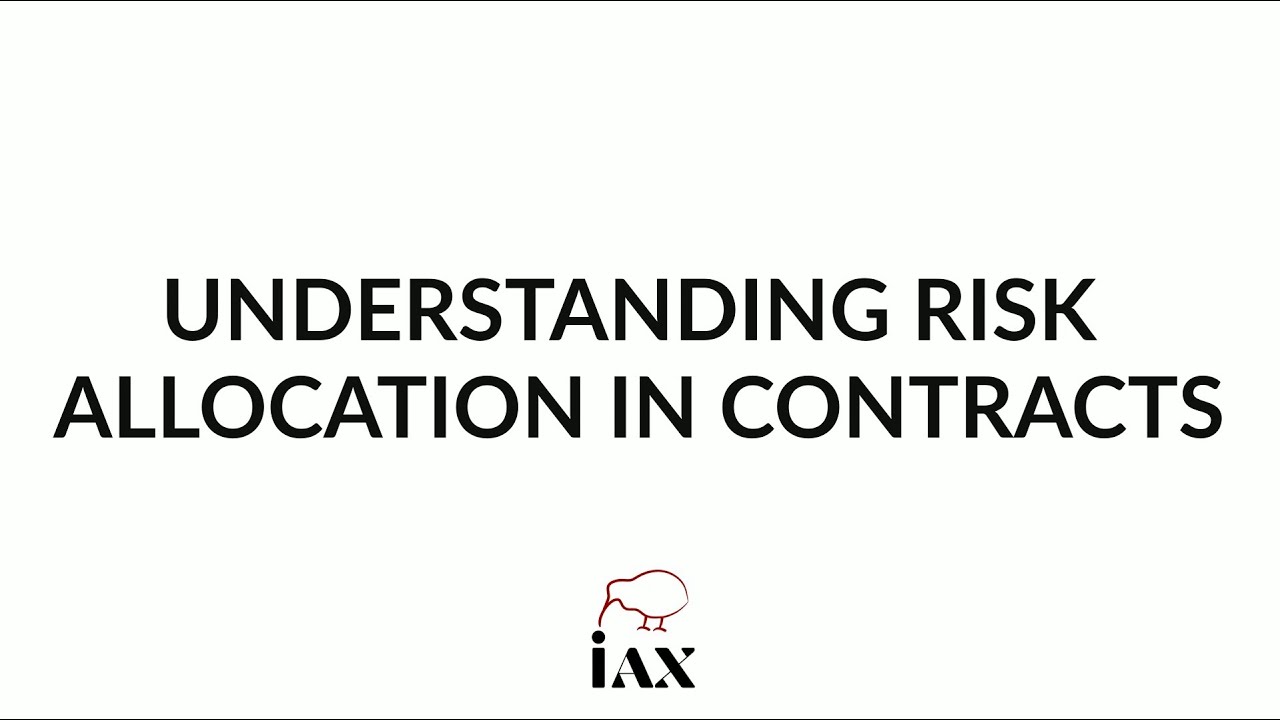 Understanding Risk Allocation in Contracts & Types of Risks and Their Allocation