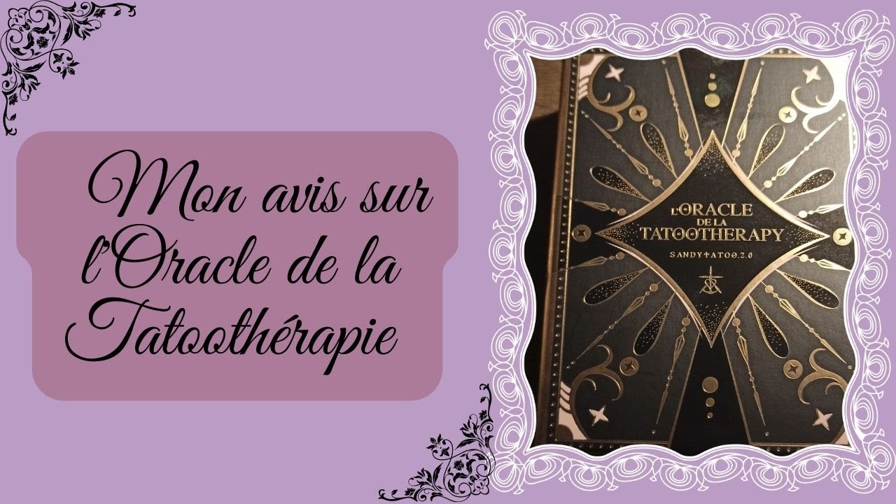 🌸 Mon avis sur l'Oracle de la Tatoothérapie 🌸
