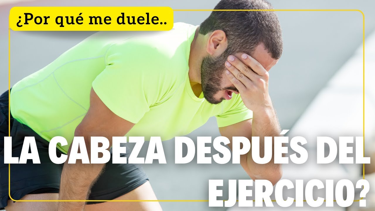 ¿Por qué me duele la cabeza después de hacer ejercicio? 💡Causas y soluciones