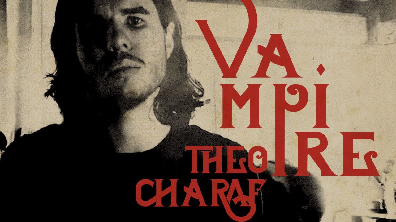 THEO CHARAF - VAMPIRE