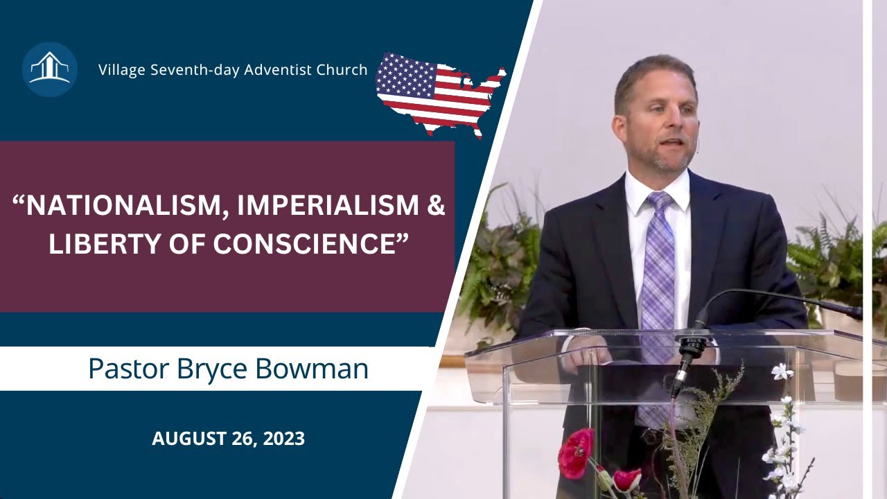 Nationalism, Imperialism & Liberty of Conscience | Pastor Bryce Bowman