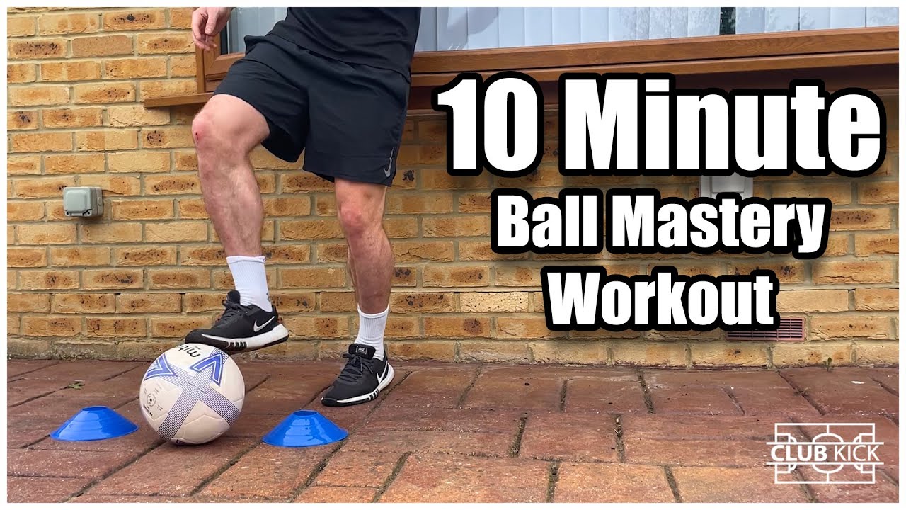 10 Minute Ball Mastery Workout That You Can Do at Home | Learn How to Master The Ball