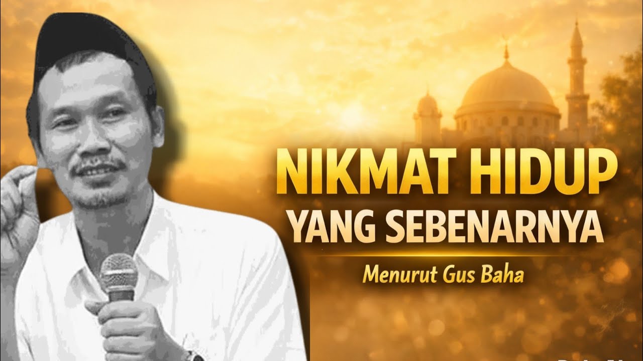 Banyak Orang Keliru! Ini Nikmat Hidup yang Sebenarnya | Gus Baha