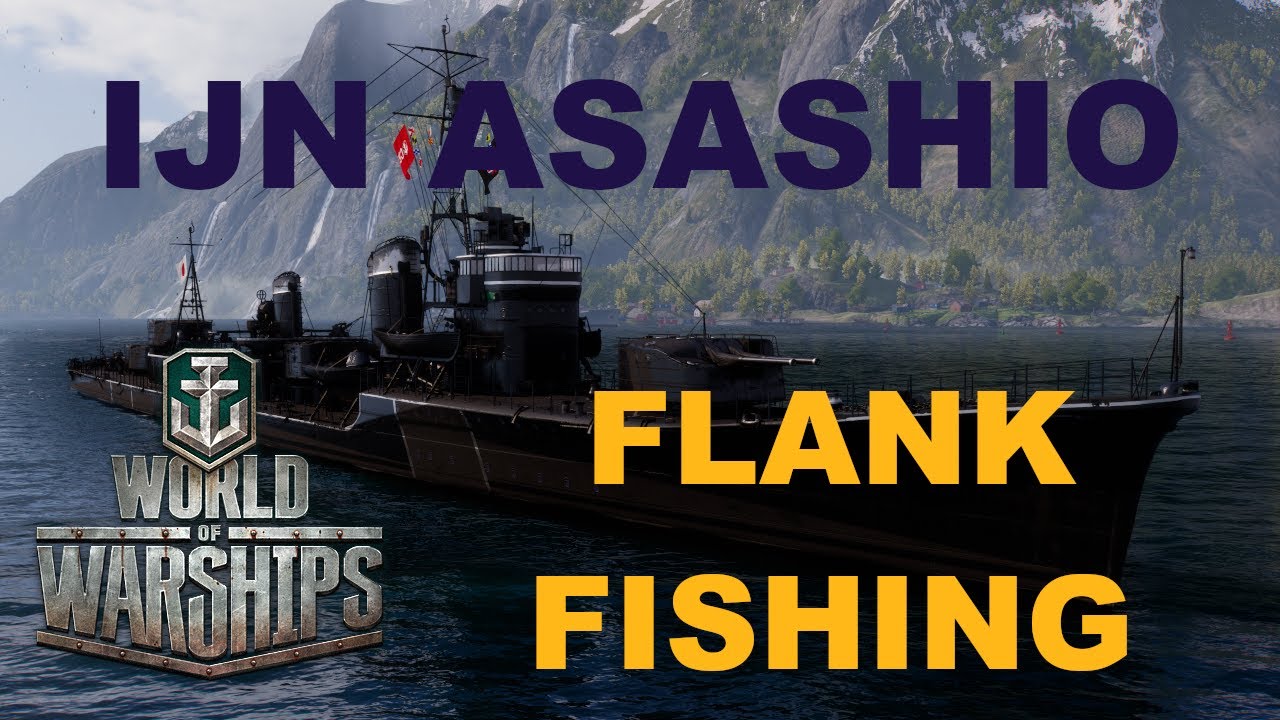 World of Warships: Asashio - Flank Fishing