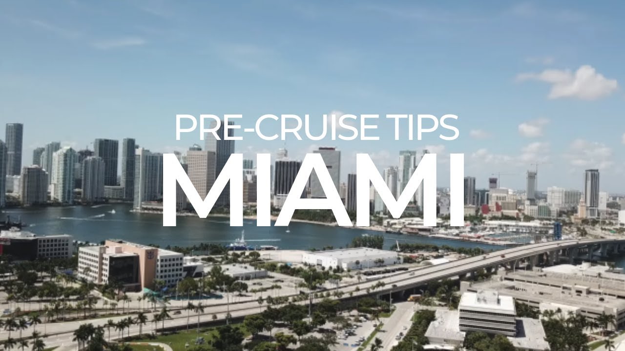 14 Tips For Staying In Miami Before Your Cruise