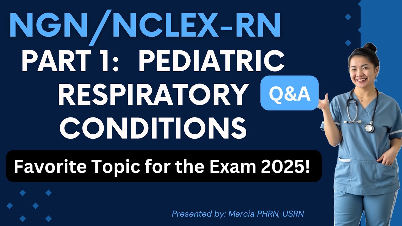 Master Part 1 of Pediatric Respiratory NCLEX-RN 2025: 20 NGN Advanced & Previously Asked Questions