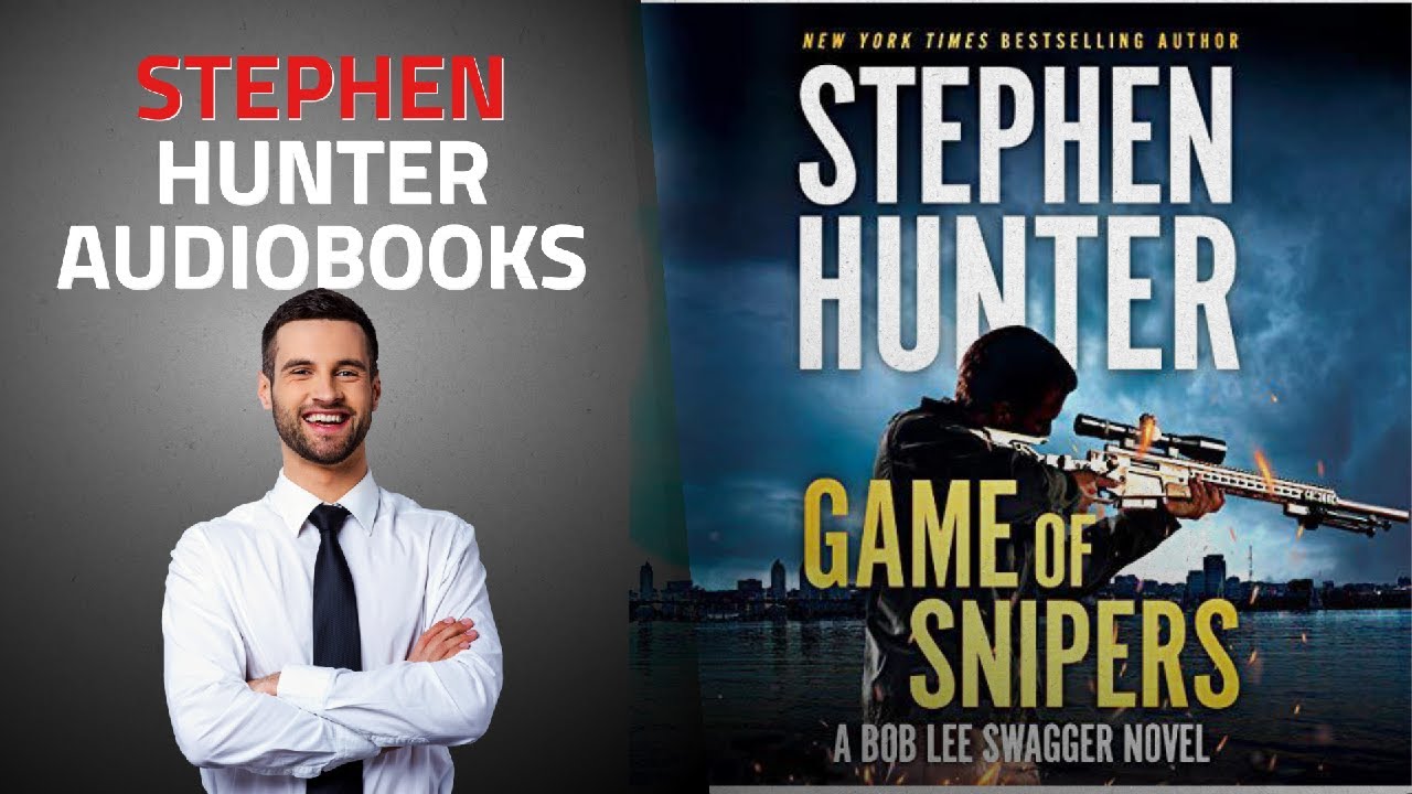 Top 10 Stephen Hunter Audible Audiobooks 2019, Starring: Game of Snipers: Bob Lee Swagger, Book 11