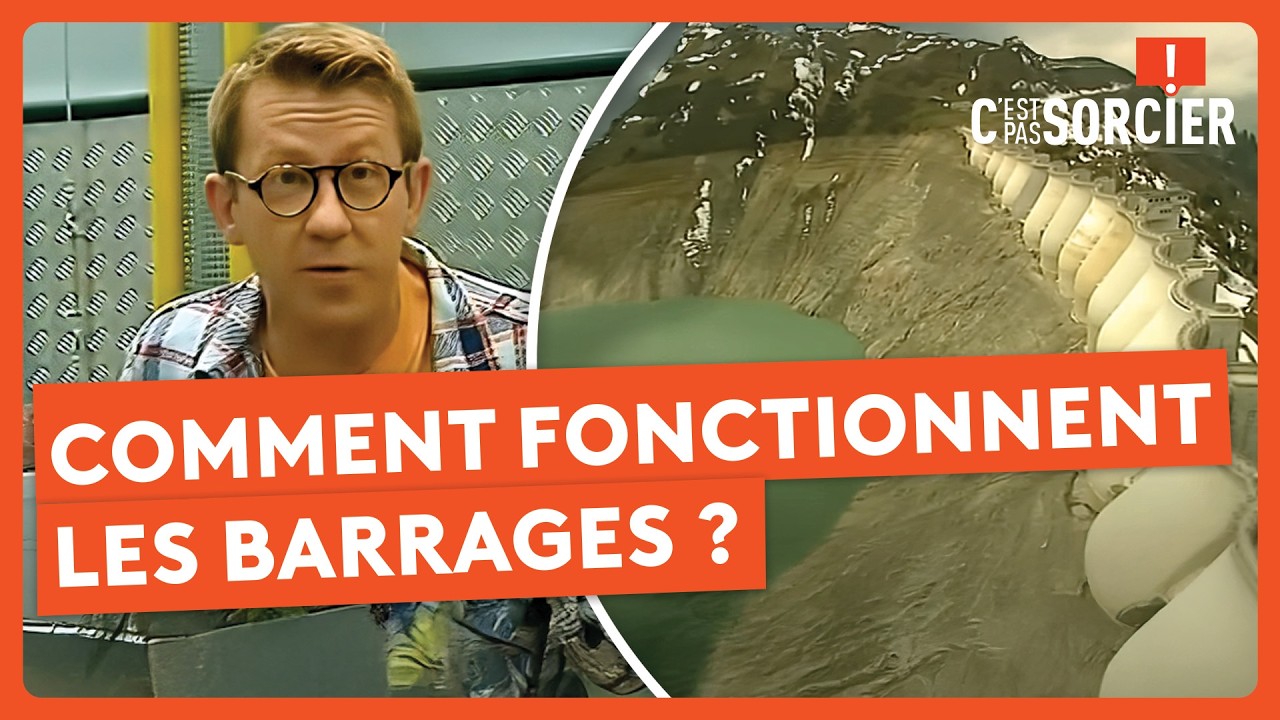 Comment fonctionnent les Barrages ? - C'est pas sorcier