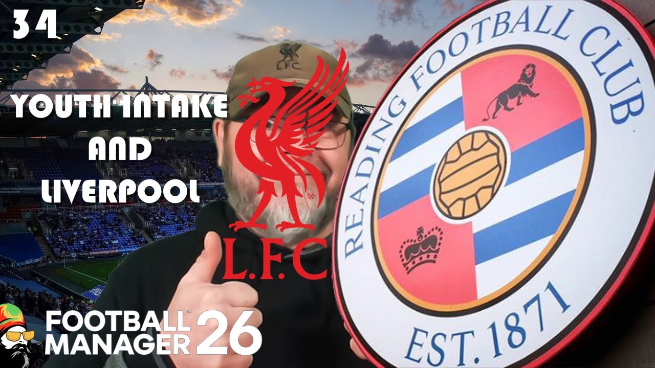 FM26 - LFC in the FA Cup & Youth Intake - EP34 Reading Revival