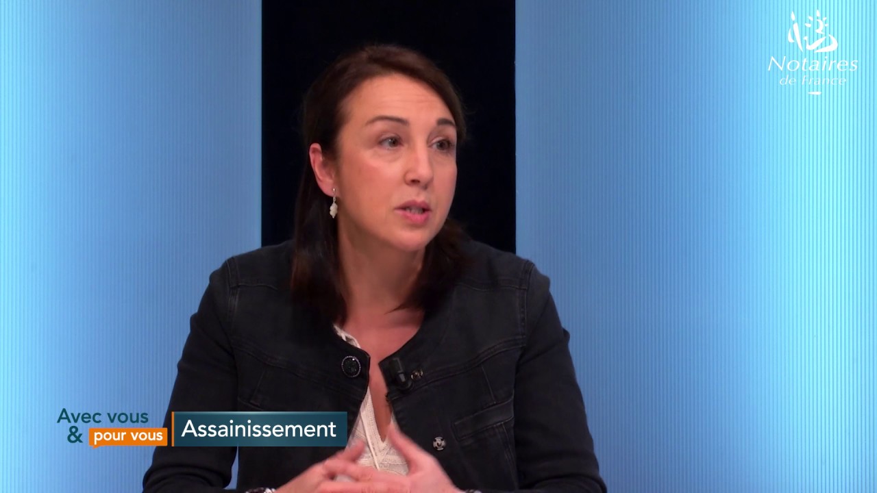 Assainissement : les conseils des notaires de France