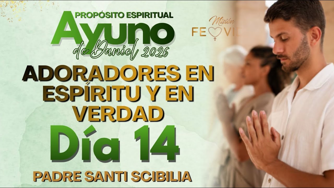 ✝️ AYUNO DE DANIEL DIA 14- ADORADORES EN ESPIRITU Y VERDAD