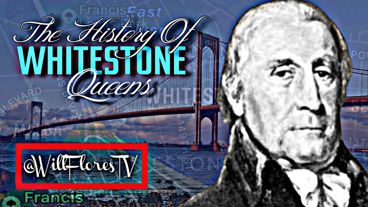 The History Of Whitestone, Queens 🗽