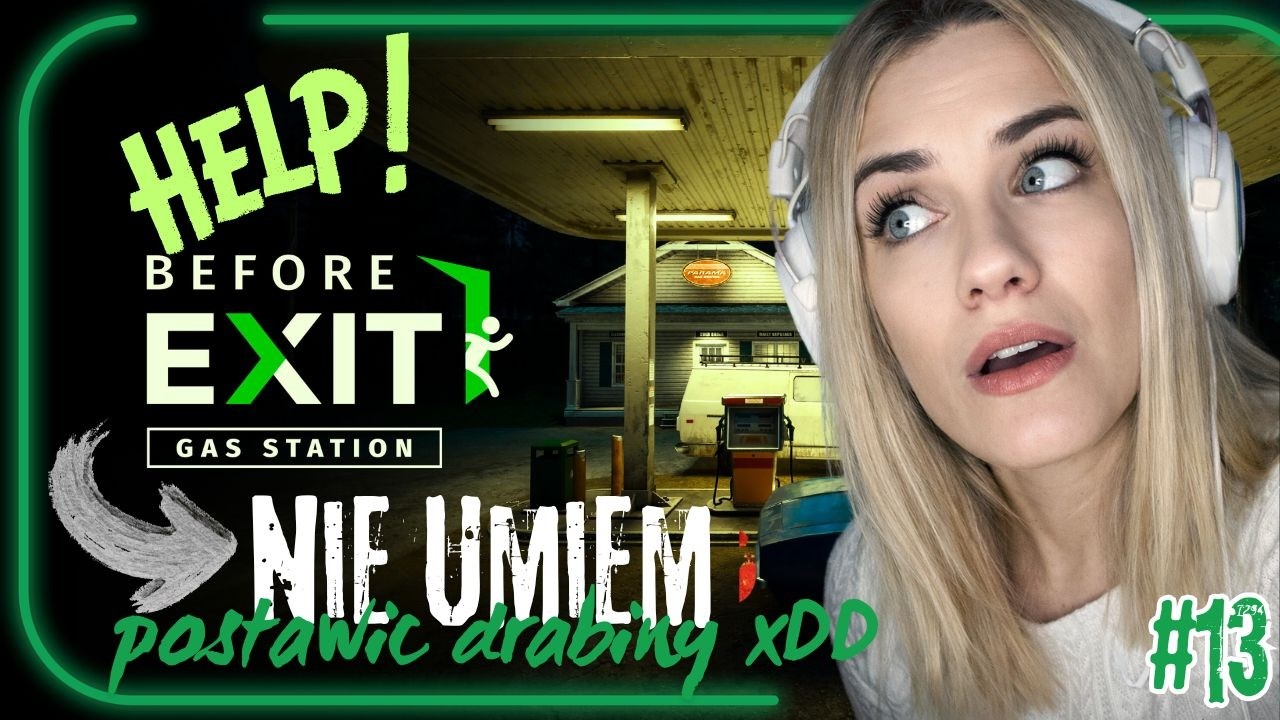 NIE UMIEM postawić DRABINY xDDD‼️⛽ Before the Exit: Gas Station PL #13