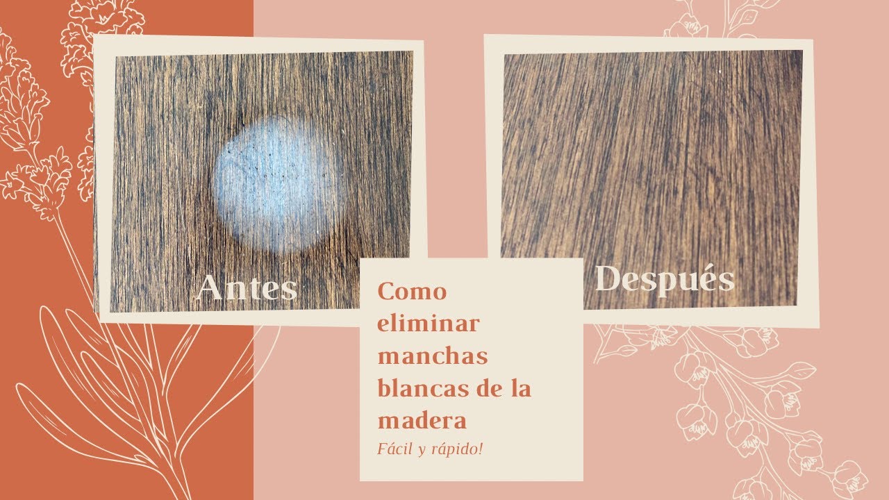&iexcl;Elimina Manchas Blancas de Muebles de Madera por Humedad y Calor! | F&Aacute;CIL y R&Aacute;PIDO✨