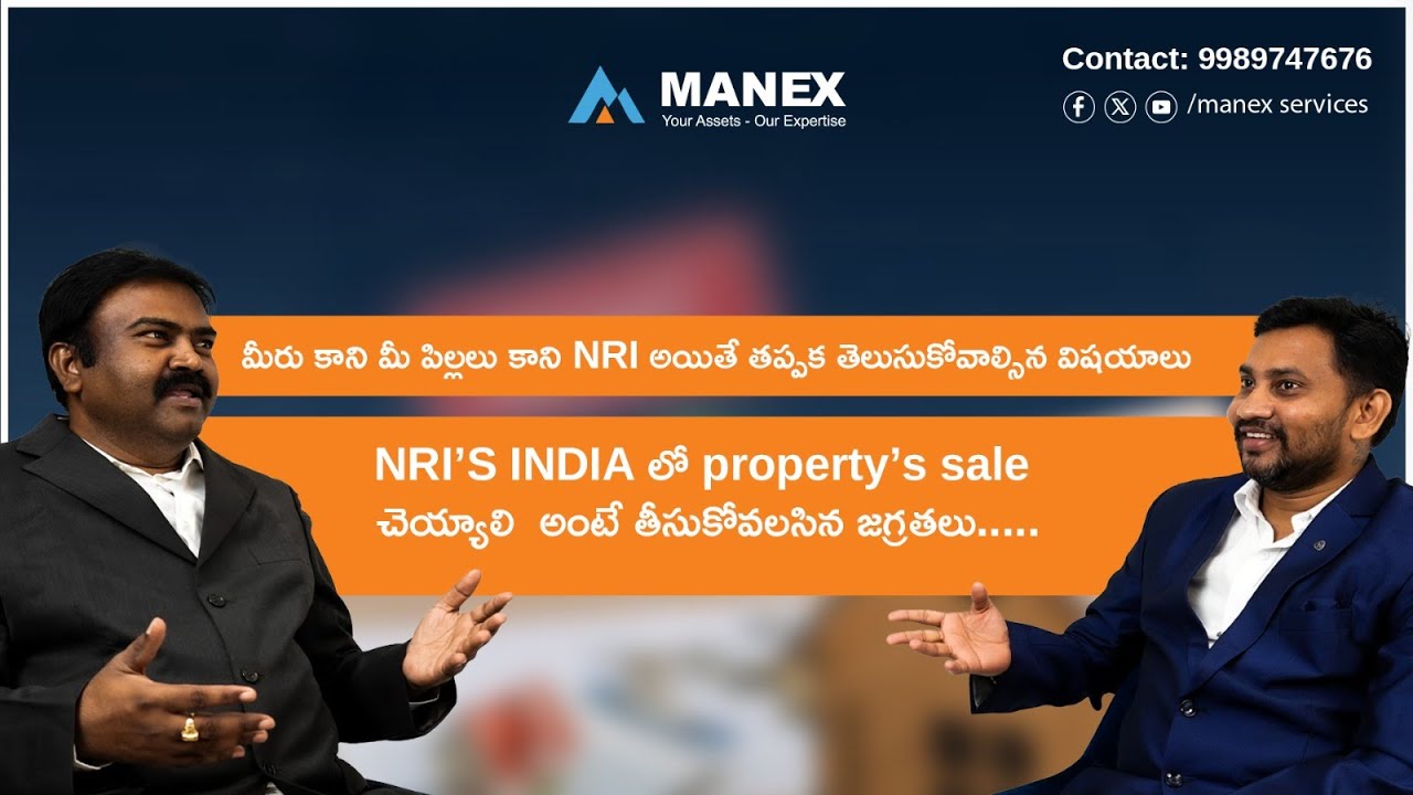 NRIs Living in Abroad | How to Sell Property in India? |TDS,15CA/15CB,Tax&Legal Help@manexservices