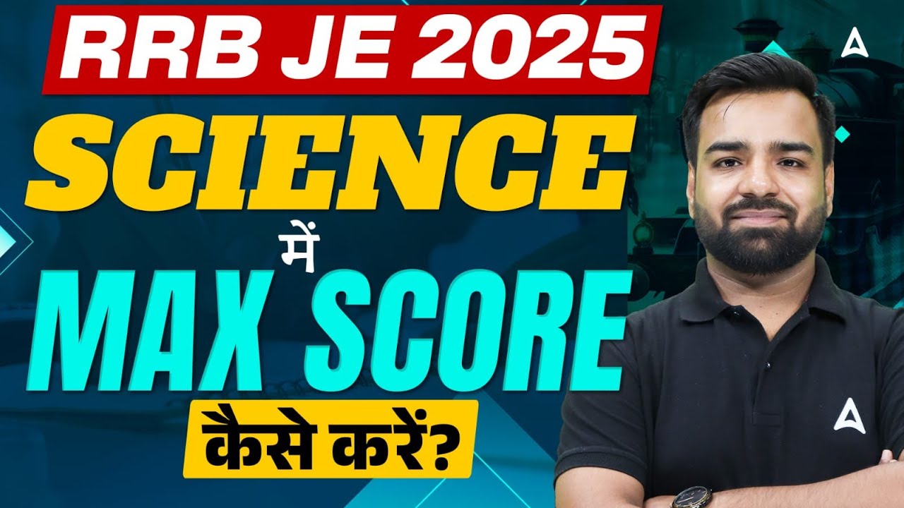 RRB JE 2025 Science Strategy 🔥 | How to Score Maximum Marks | Complete Preparation Plan