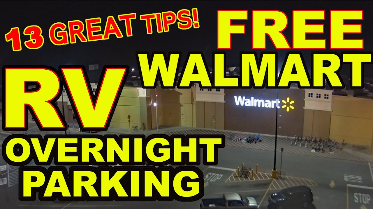 👍"Top 13" Tips for FREE Overnight RV Parking at WALMART