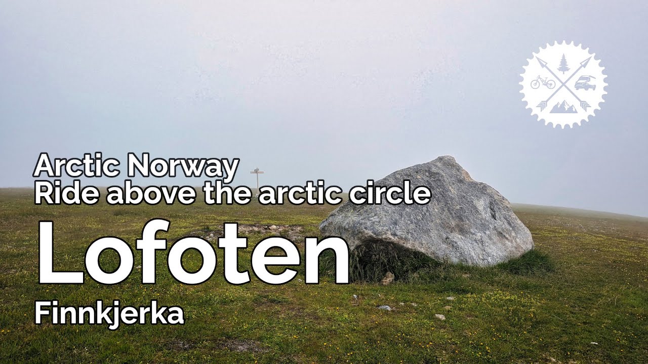 Arctic Norway 🇳🇴 - Ride above the polar circle - Lofoten - Finnkjerka - Episode 5