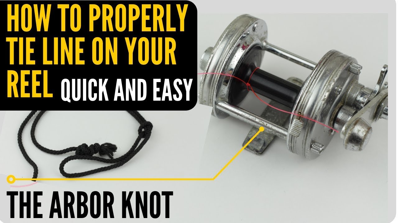 The best way to tie line to your reel - The Arbour knot