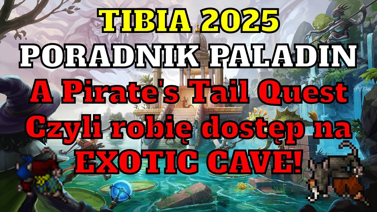 [Tibia Poradnik 2025] - #25 Paladin od Zera- A Pirate's Tail Quest-  Czyli dostęp na EXOTIC CAVE!