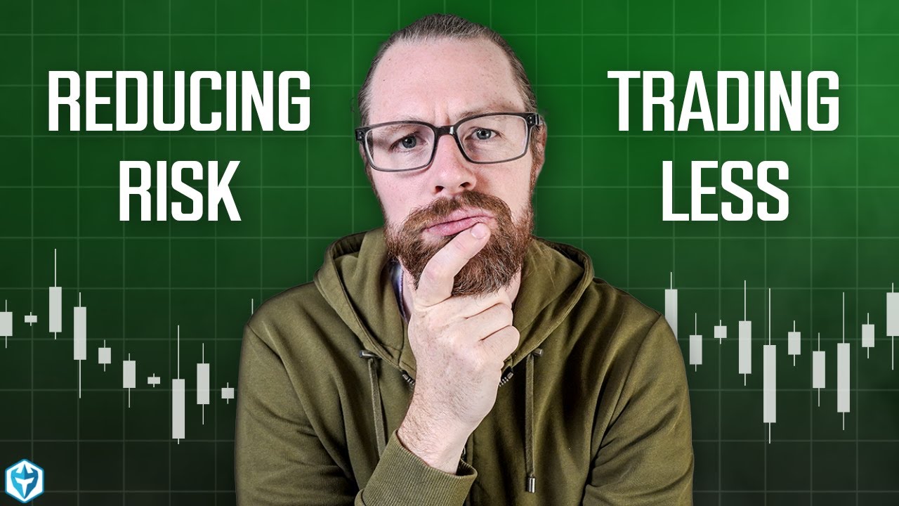 Reducing Risk & Trading Less