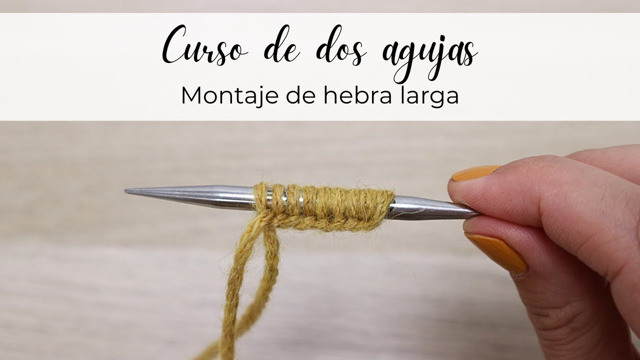Curso de dos agujas: montaje de hebra larga (Eng: long tail cast on)