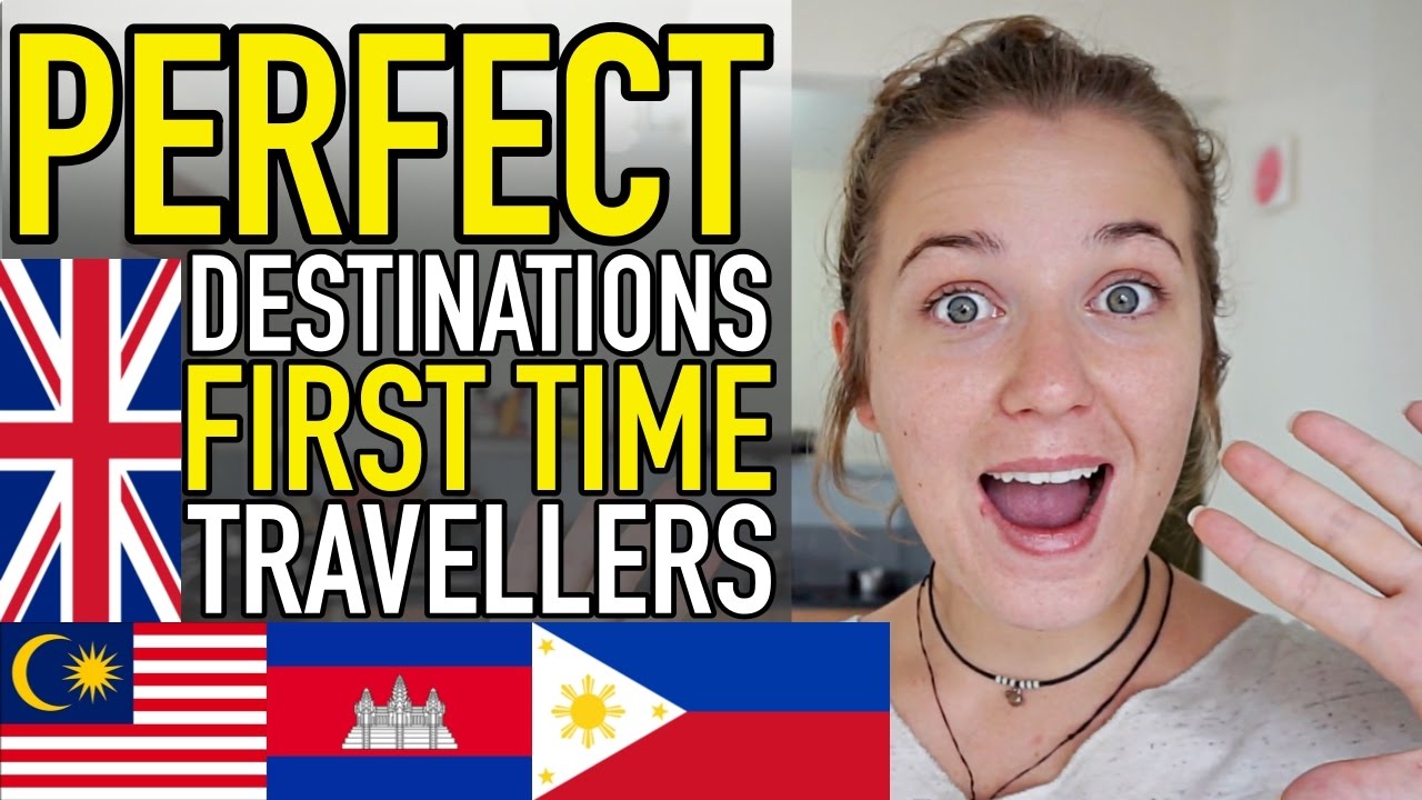 10 DESTINATIONS PERFECT FOR FIRST TIME TRAVELLERS!