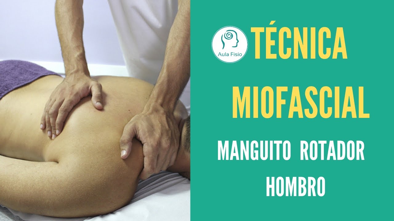 🖐TERAPIA MANUAL (Técnica Miofascial) para el TRATAMIENTO del MANGUITO ROTADOR del HOMBRO