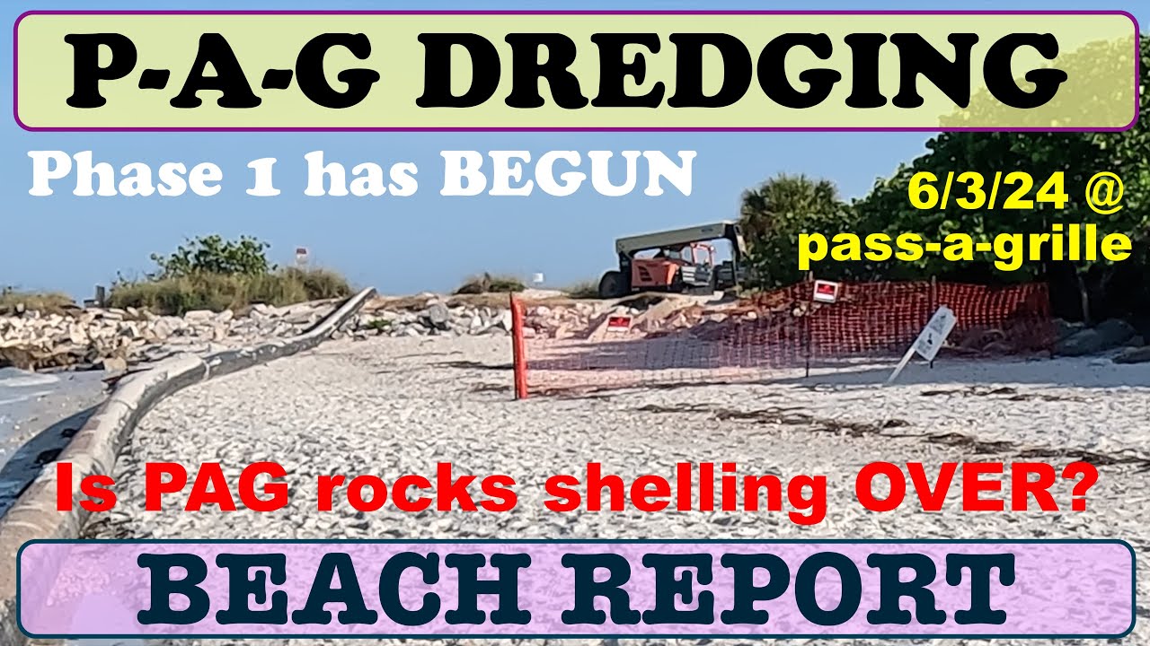 Pass-A-Grille Dredge Project Update 6.3.24 | is shelling at the rocks OVER?