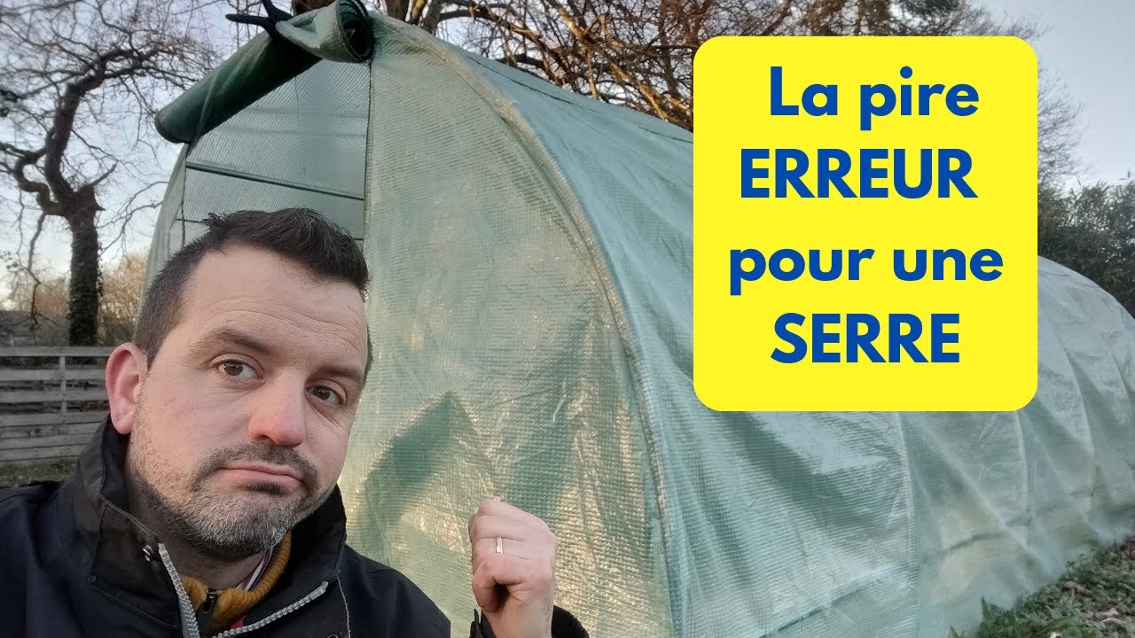 La PIRE ERREUR dans une SERRE