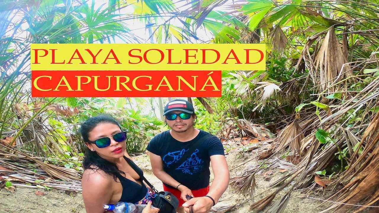 CAPURGANÁ Parte 2: PLAYA SOLEDAD COLOMBIA Cómo llegar caminando. Paraiso Colombiano.