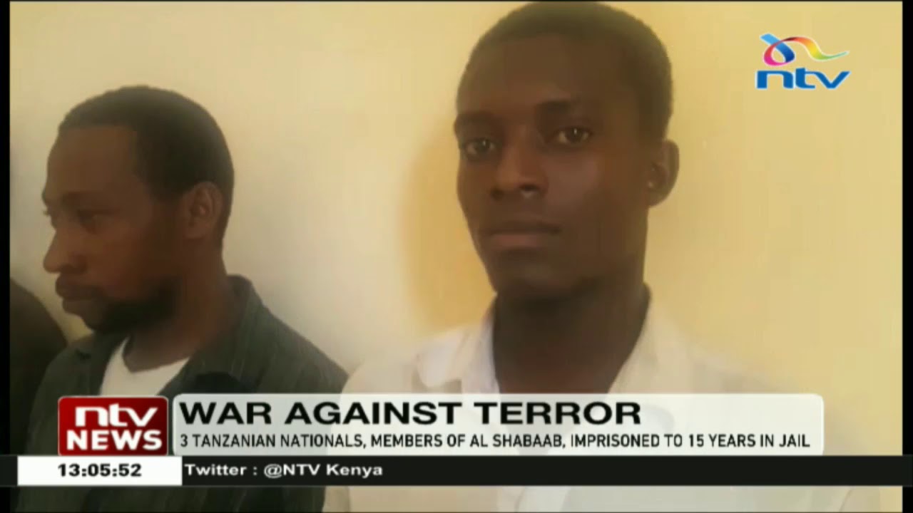 3 Tanzanian nationals, members of Al Shabaab, imprisoned to 15 years in jail