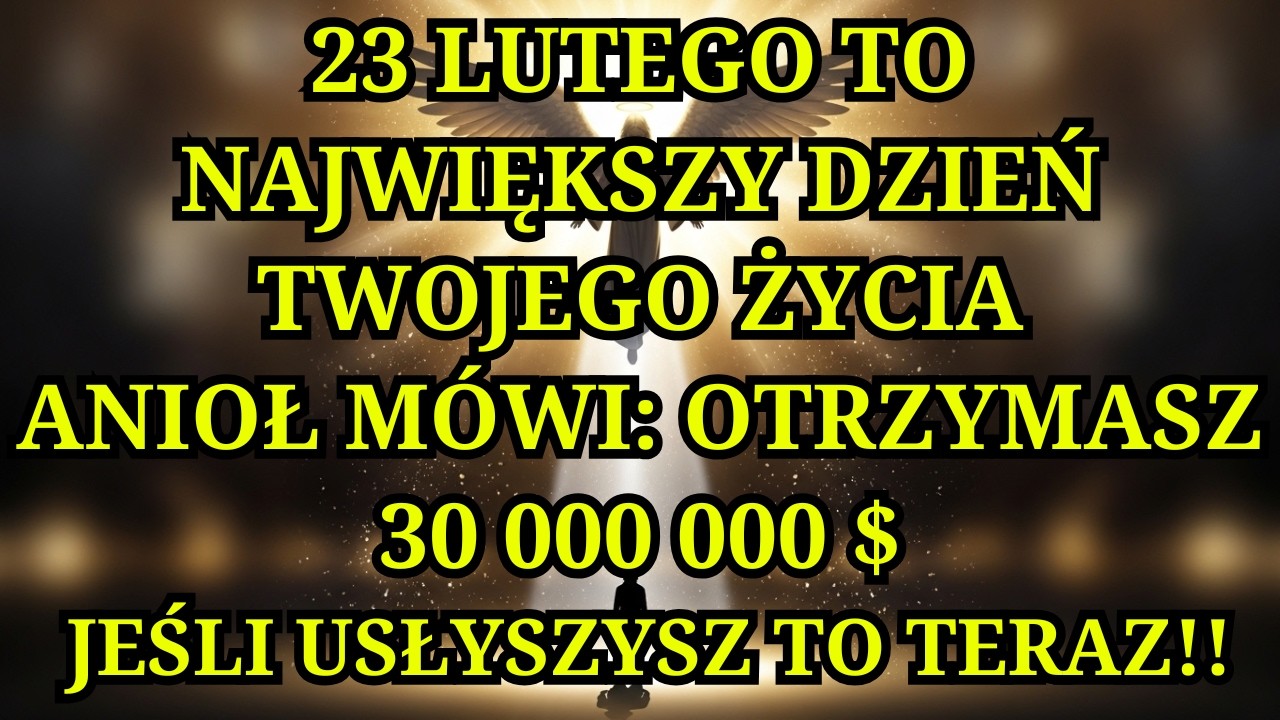 11:11🥰 Anioły: 23 lut 2026 dostaniesz 30 mln $, jeśli słuchasz teraz!
