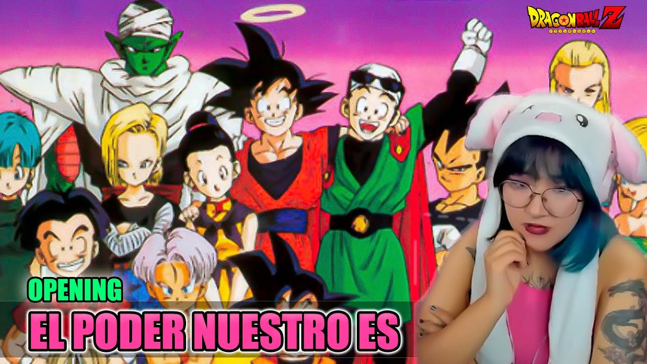 HIKA REACCIONA a OPENING de DRAGON BALL Z LATINO EL PODER NUESTRO ES