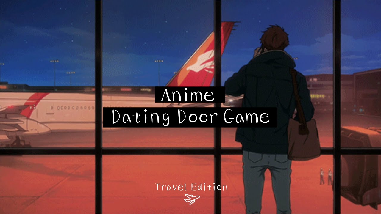 Anime Dating Door Game | TRAVEL EDITION