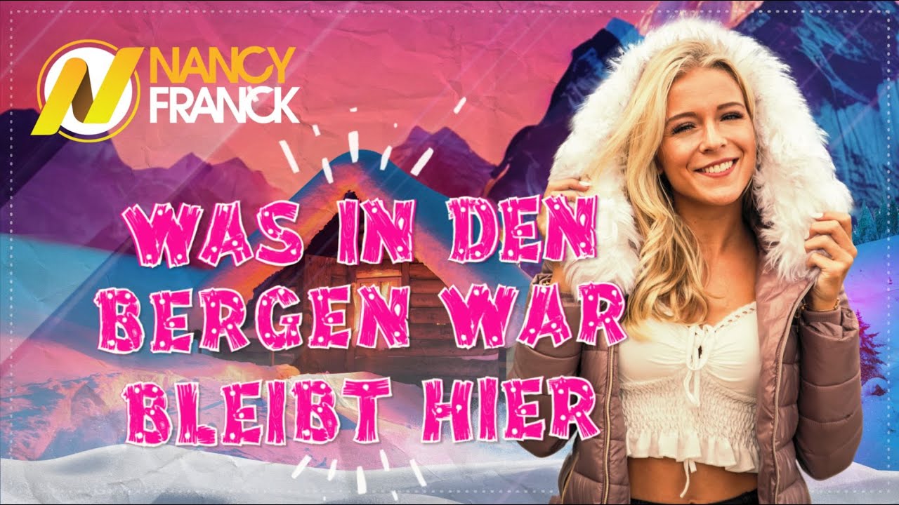 Was in den Bergen war bleibt hier - Nancy Franck feat. Deejay Matze