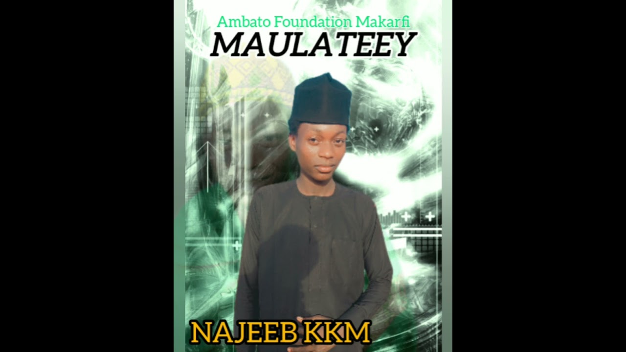 NAJEEB KKM MAULATEEY SABUWAR KASIDAR SYD FADEEMA