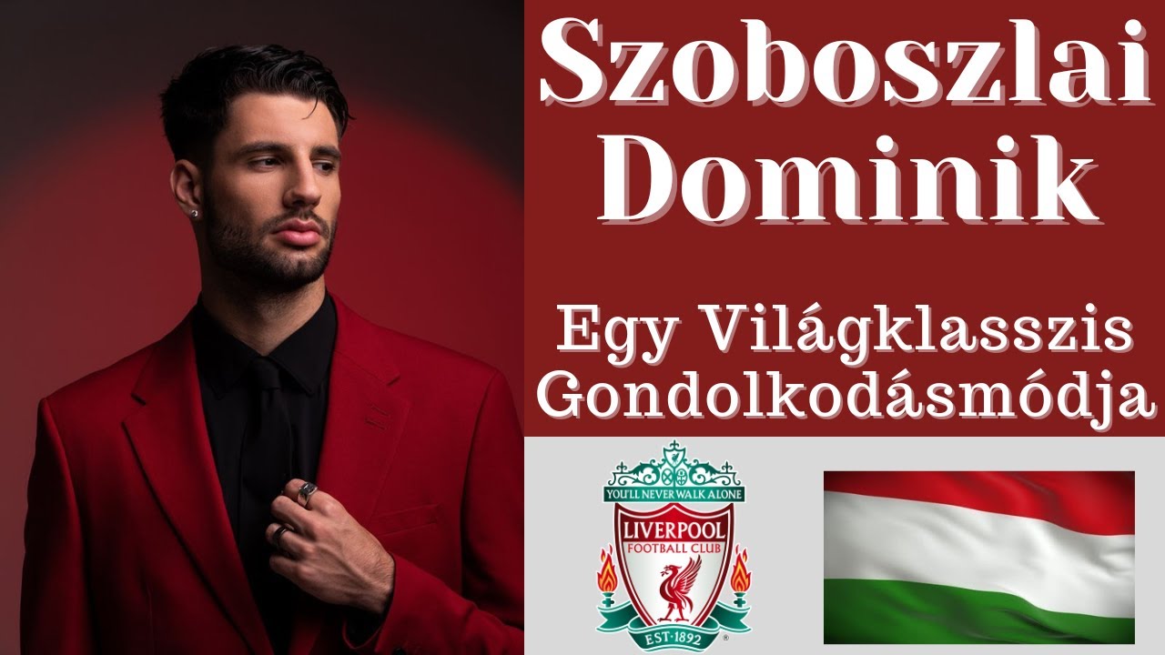 Szoboszlai Dominik: Egy Világklasszis Gondolkodásmódja