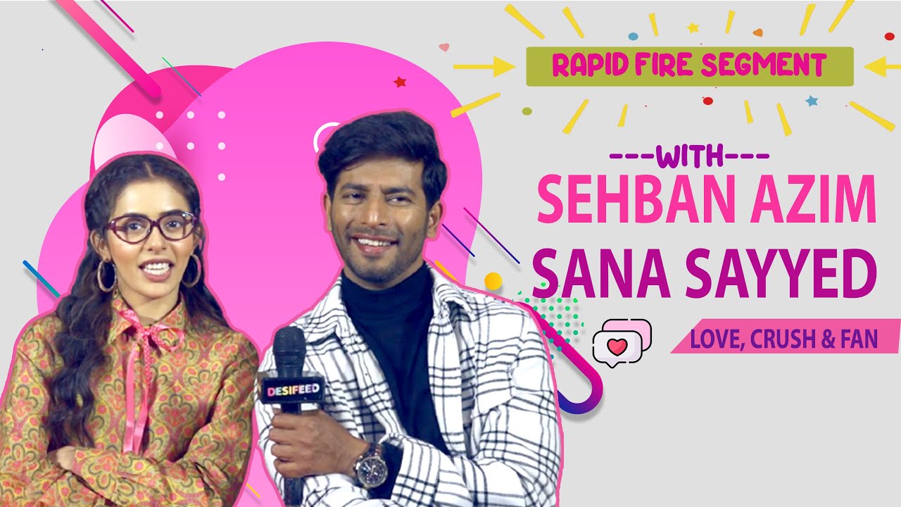 Rapid Fire Segment On Love Proposal With Sehban Azim & Sana Sayyed  | SPY BAHU |  Exclusive