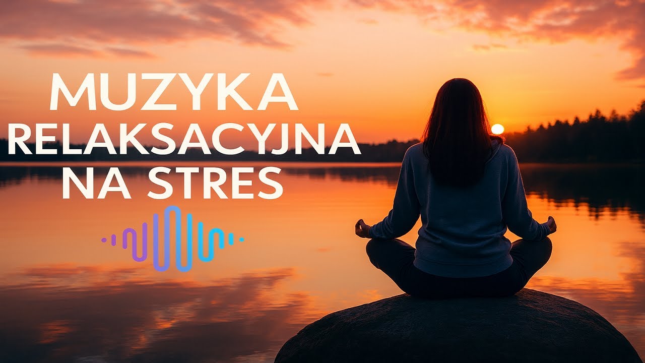 Relaksacyjna muzyka do snu, muzyka do nauki, na stres